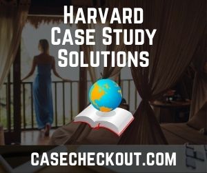 Harvard Case Study Solutions