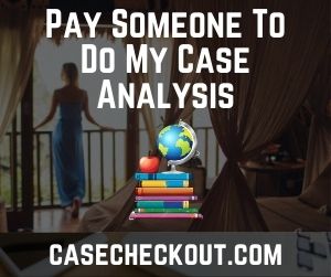 Pay Someone To Do My Case Analysis