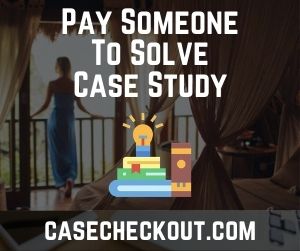 Pay Someone To Solve Case Study